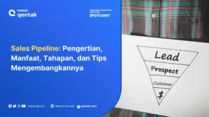 Sales Pipeline: Pengertian, Manfaat, Tahapannya, dan Tip Mengembangkannya
