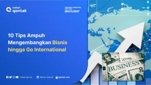 Tips Ampuh Mengembangkan Bisnis hingga Go International