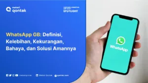 WA GB Definisi, Kelebihan, Kekurangan, Bahaya, dan Solusi Amannya!