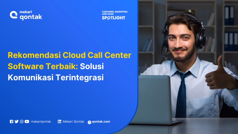 6 Cloud Call Center Software Terbaik di Indonesia