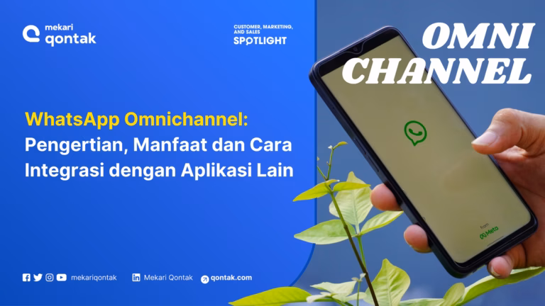 WhatsApp Omnichannel: Pengertian, Manfaat dan Cara Integrasi