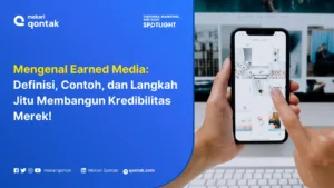 Apa itu Earned Media? Pahami Contoh dan Strateginya untuk Bisnis