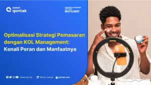 KOL Management: Pahami Peran dan Manfaatnya untuk Efektivitas Pemasaran
