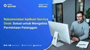 Aplikasi Service Desk Terbaik untuk Bisnis di Indonesia