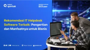 Rekomendasi Software IT Helpdesk Terbaik untuk Bisnis