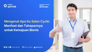 Sales Cycle: Pengertian, Manfaat, Tahapan dan Tipsnya untuk Bisnis