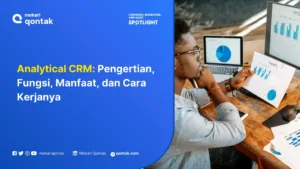 Analytical CRM: Pengertian, Fungsi, Manfaat, dan Cara Kerjanya
