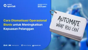 Cara Otomatiskan Operasional Bisnis untuk Meningkatkan Pelanggan