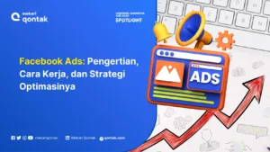 Facebook Ads: Pengertian, Cara Kerja, dan Strategi Optimasinya