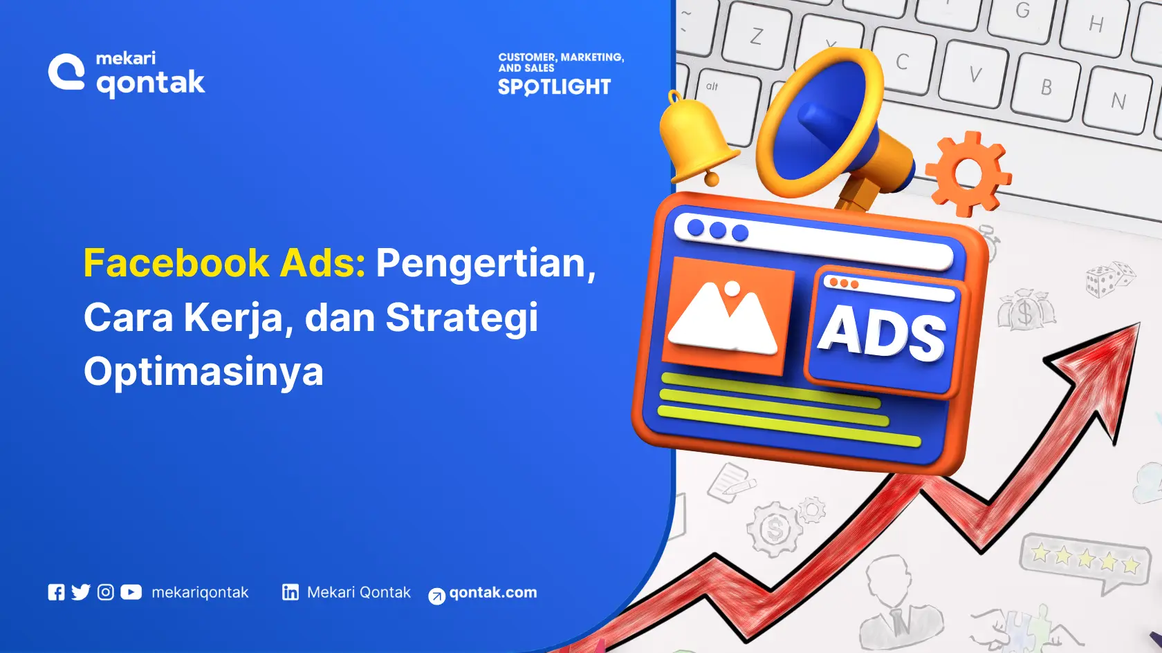 Facebook Ads: Pengertian, Cara Kerja, dan Strategi Optimasinya