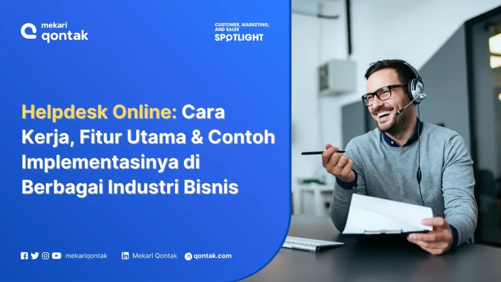 helpdesk online cara kerja, fitur utama & contoh implementasinya di berbagai industri bisnis Helpdesk Online: Cara Kerja, Fitur Utama & Contoh Implementasinya di Berbagai Industri Bisnis