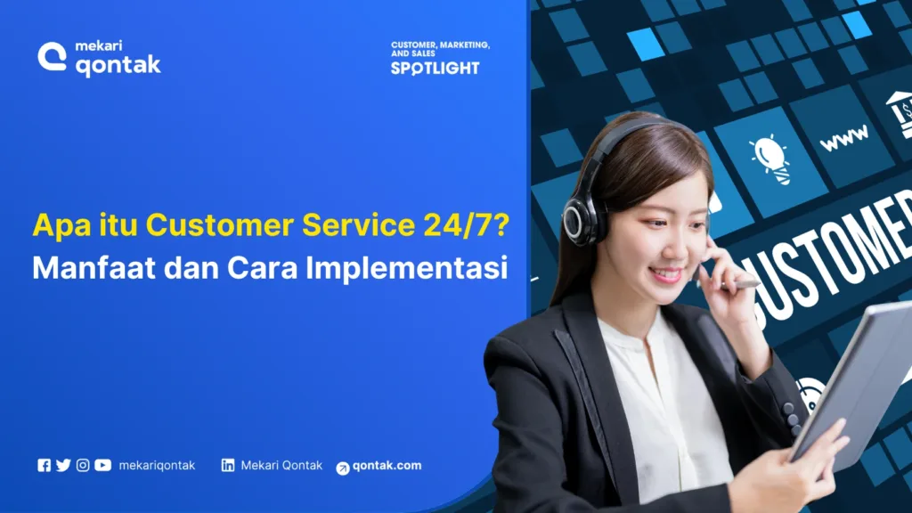 Apa itu Customer Service 24/7? Manfaat dan Cara Implementasi
