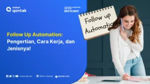 Follow Up Automation: Pengertian, Cara Kerja, dan Jenisnya, Tutup Deal Lebih Cepat!