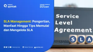 SLA Management: Pengertian, Manfaat Hingga Tips Memulai dan Mengelolanya