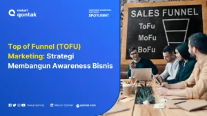 Top of Funnel Marketing: Strategi Membangun Awareness Bisnis