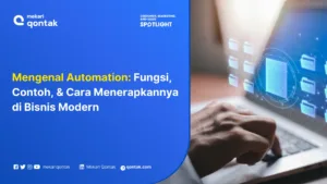 Mengenal Automation: Fungsi, Contoh, dan Cara Menerapkannya di Bisnis Modern