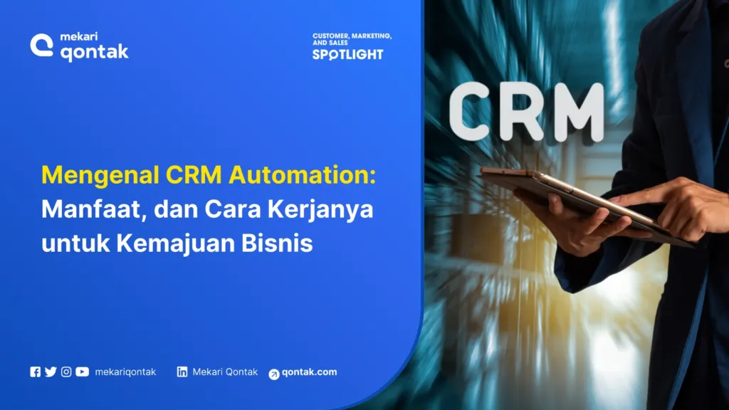 Mengenal CRM Automation: Definisi, Cara Kerja, dan Contoh Tugas yang Dapat Diotomatisasi