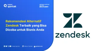 Rekomendasi Alternatif Zendesk Terbaik yang Bisa Dicoba untuk Bisnis Anda