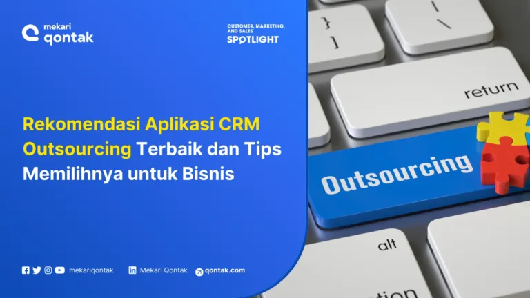 12 Aplikasi CRM Outsourcing Terbaik dan Tips Memilihnya untuk Bisnis