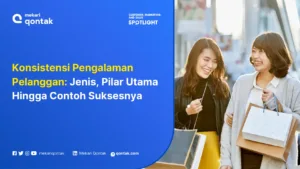 Konsistensi Pengalaman Pelanggan Jenis, Pilar Utama Hingga Contoh Suksesnya