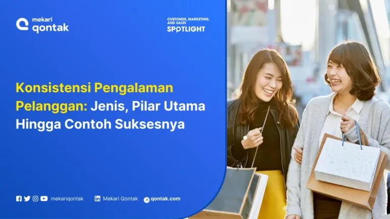 Konsistensi Pengalaman Pelanggan: Jenis, Pilar Utama Hingga Contoh Suksesnya