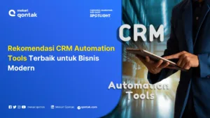Rekomendasi CRM Automation Tools Terbaik untuk Bisnis