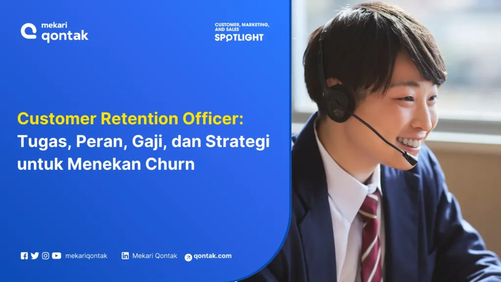 Customer Retention Officer: Tugas, Peran, Gaji, dan Strategi untuk Menekan Churn
