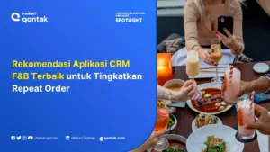 Rekomendasi Aplikasi CRM F&B Terbaik untuk Tingkatkan Repeat Order