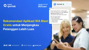 9 Aplikasi WA Blast Gratis untuk Efisiensi Biaya Bisnis & Jangkau Pelanggan dengan Luas