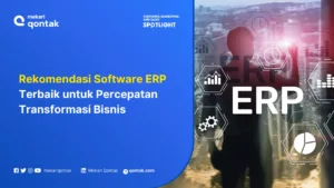Rekomendasi Software ERP Terbaik untuk Percepatan Transformasi Bisnis
