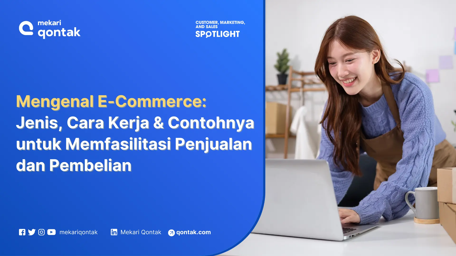 Mengenal E-Commerce: Jenis, Cara Kerja dan Contohnya untuk Memfasilitasi Penjualan dan Pembelian