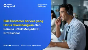 Skill Customer Service yang Harus Dikembangkan oleh Pemula untuk Menjadi CS Profesional