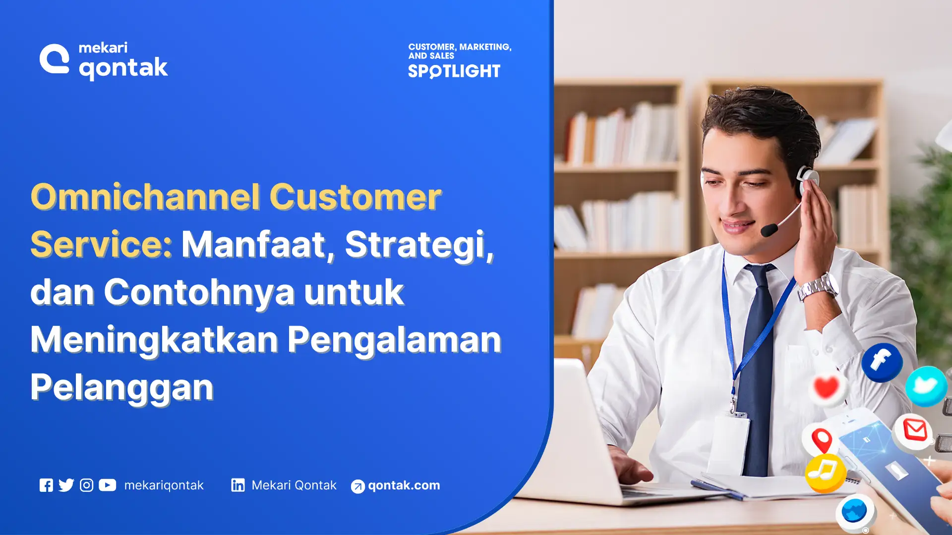 Omnichannel Customer Service: Manfaat, Strategi, dan Contohnya untuk Meningkatkan Pengalaman Pelanggan