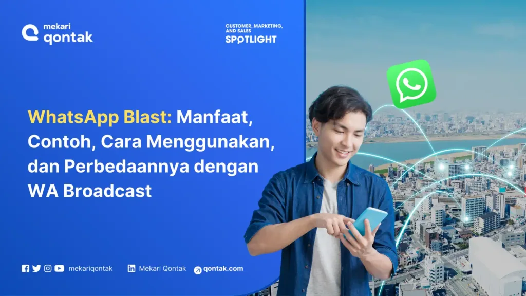 Whatsapp Blast: Manfaat, Contoh, Cara Menggunakan, Dan Perbedaannya Dengan Wa Broadcast
