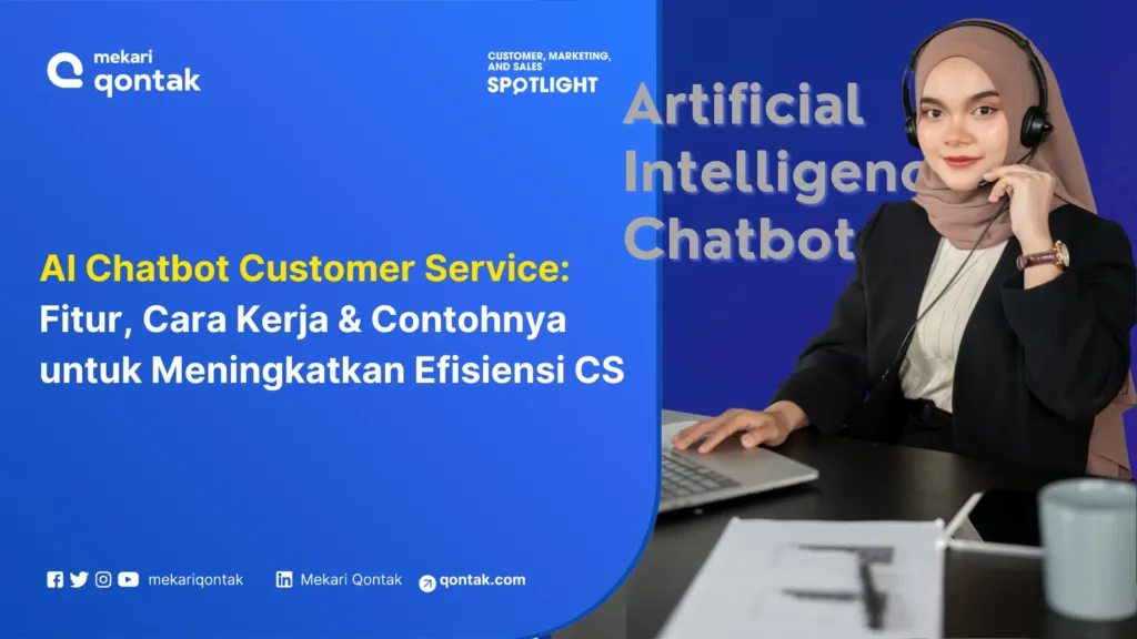 AI Chatbot Customer Service Fitur, Cara Kerja & Contohnya untuk Meningkatkan Efisiensi CS AI Chatbot Customer Service: Fitur, Cara Kerja & Contohnya untuk Meningkatkan Efisiensi CS
