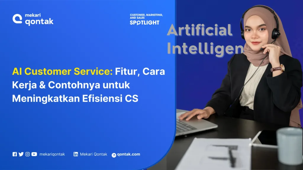 AI Customer Service Fitur, Cara Kerja & Contohnya untuk Meningkatkan Efisiensi CS AI Customer Service: Fitur, Cara Kerja & Contohnya untuk Meningkatkan Efisiensi CS
