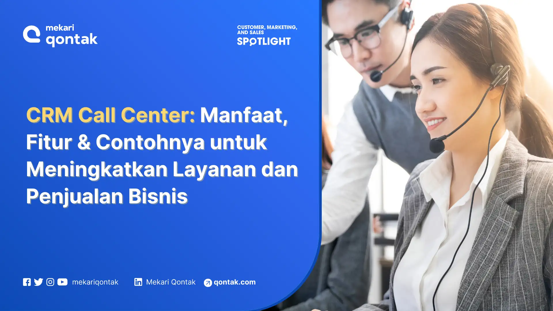 CRM Call Center: Manfaat dan Contohnya untuk Meningkatkan Layanan dan Penjualan Bisnis