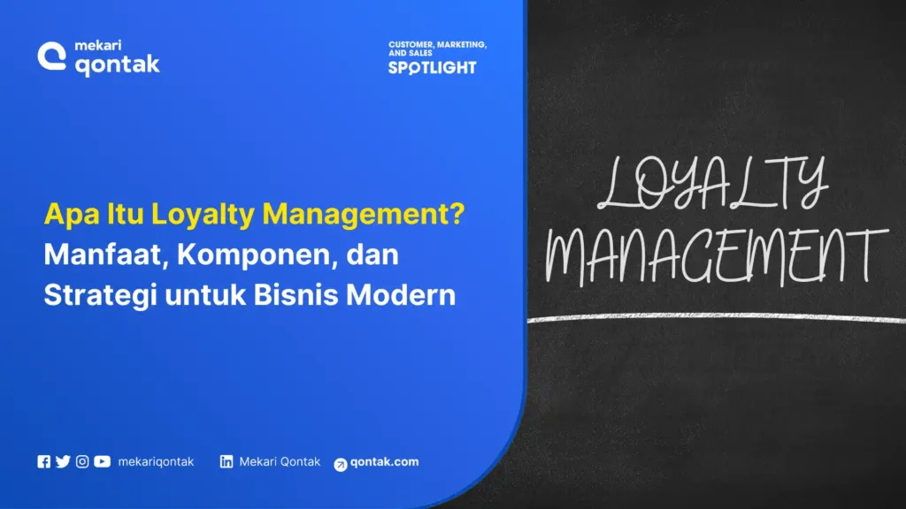 Apa Itu Loyalty Management Manfaat, Komponen, dan Strategi untuk Bisnis Modern Apa Itu Loyalty Management? Manfaat, Komponen, dan Strategi untuk Bisnis Modern