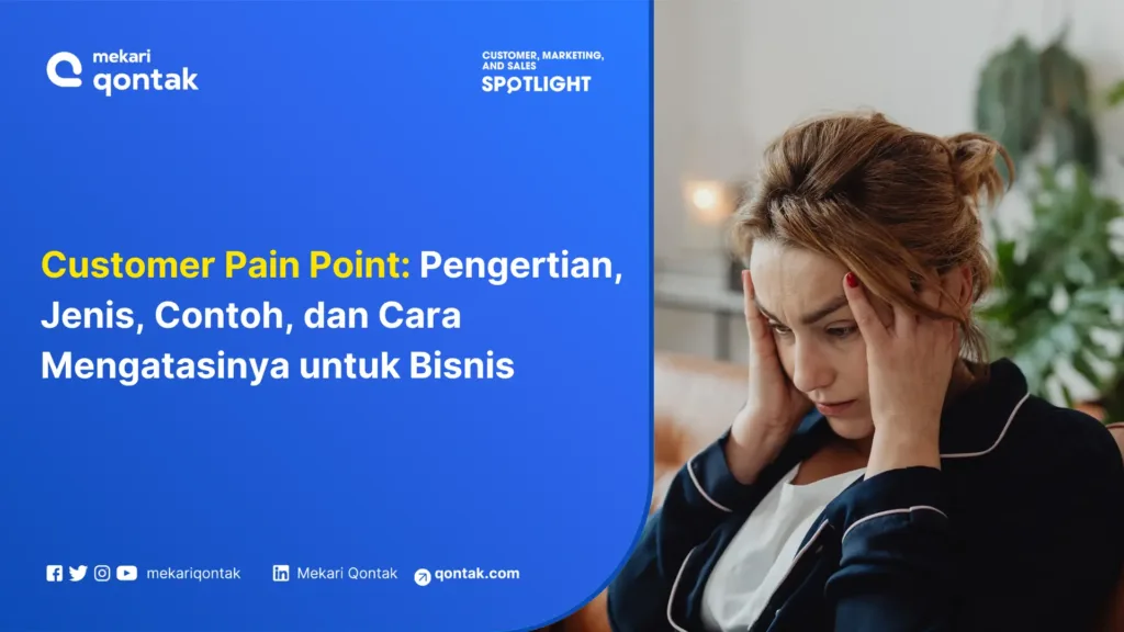 Customer Pain Point Pengertian, Jenis, Contoh, dan Cara Mengatasinya untuk Bisnis Customer Pain Point: Pengertian, Jenis, Contoh, dan Cara Mengatasinya untuk Bisnis