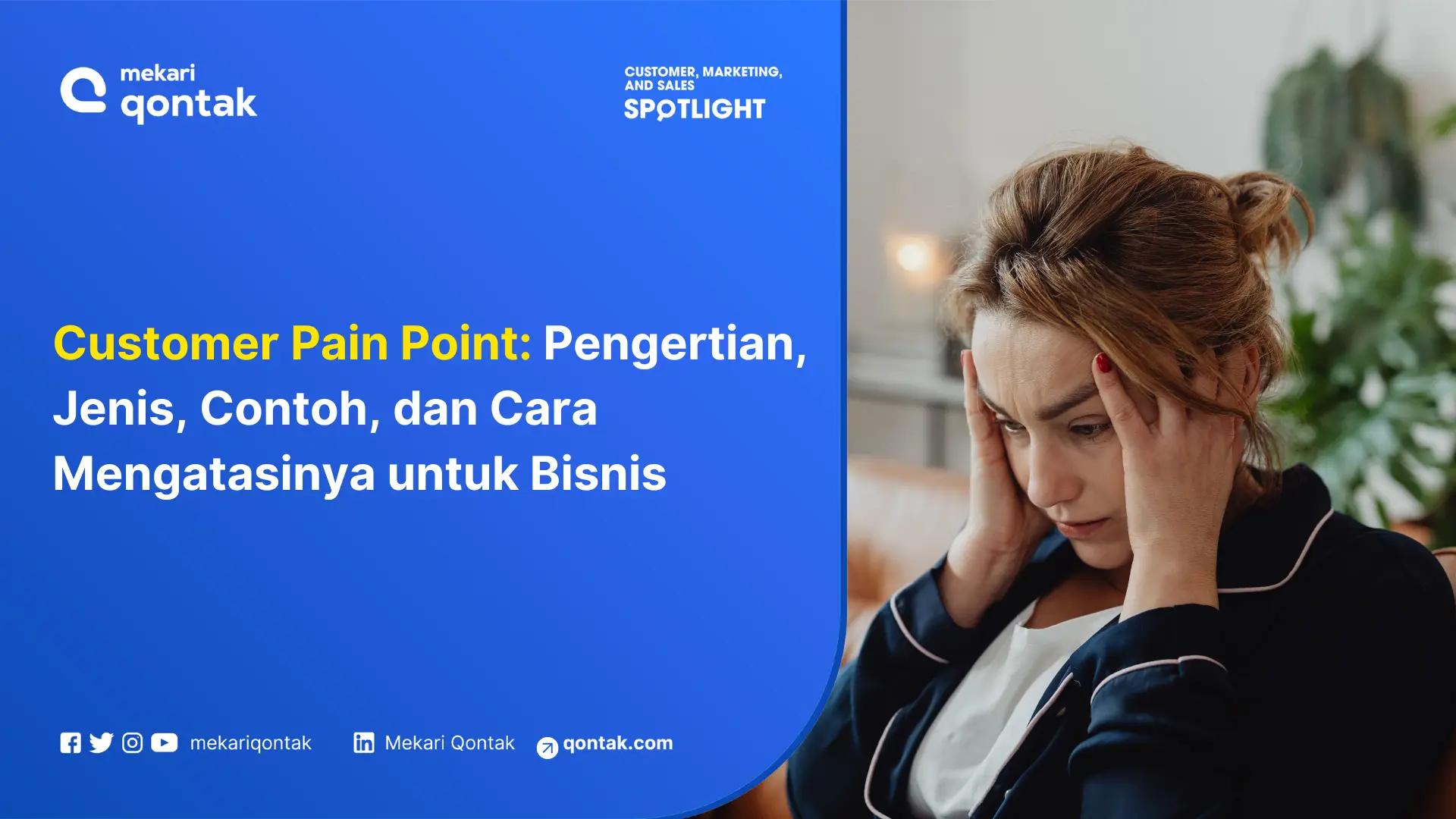Customer Pain Point: Pengertian, Jenis, Contoh, dan Cara Mengatasinya untuk Bisnis