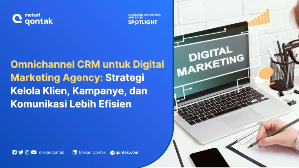 Omnichannel CRM untuk Digital Marketing Agency: Strategi Kelola Klien, Kampanye, dan Komunikasi Lebih Efisien Omnichannel CRM untuk Digital Marketing Agency: Strategi Kelola Klien, Kampanye, dan Komunikasi Lebih Efisien