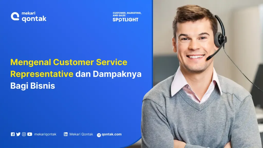 Mengenal Customer Service Representative dan Dampaknya Bagi Bisnis Mengenal Customer Service Representative dan Dampaknya Bagi Bisnis