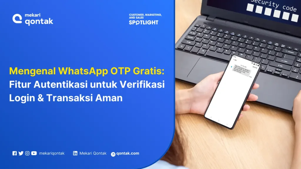 Mengenal WhatsApp OTP Gratis Fitur Autentikasi untuk Verifikasi Login & Transaksi Aman Mengenal WhatsApp OTP Gratis: Fitur Autentikasi untuk Verifikasi Login & Transaksi Aman