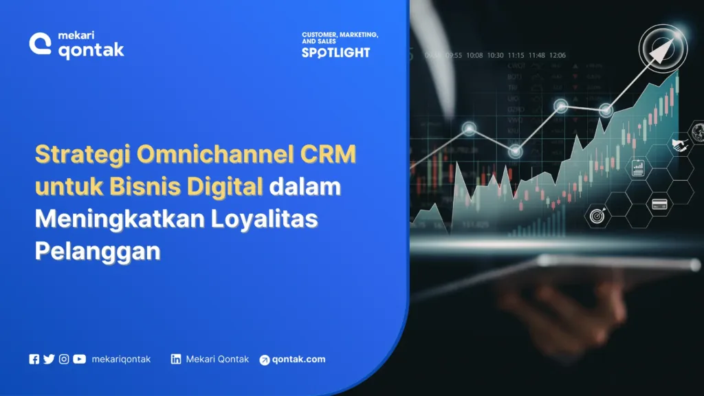Strategi Omnichannel CRM untuk Bisnis Digital dalam Meningkatkan Loyalitas Pelanggan Strategi Omnichannel CRM untuk Bisnis Digital dalam Meningkatkan Loyalitas Pelanggan