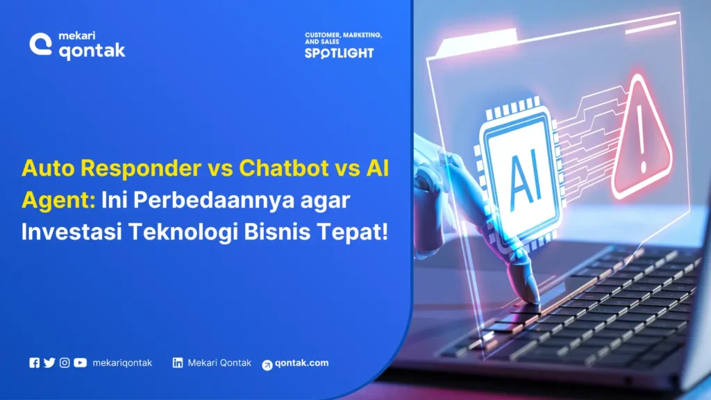Perbedaan Auto Responder, Chatbot dan AI Agent Ini Perbedaannya agar Investasi Teknologi Bisnis Tepat! Perbedaan Auto Responder, Chatbot & AI Agent, Apa Pilihan Terbaik untuk Sistem Automasi Bisnis?