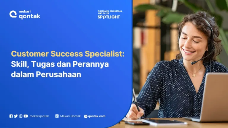 Customer Success Specialist: Skill, Tugas dan Peran Pentingnya dalam Perusahaan