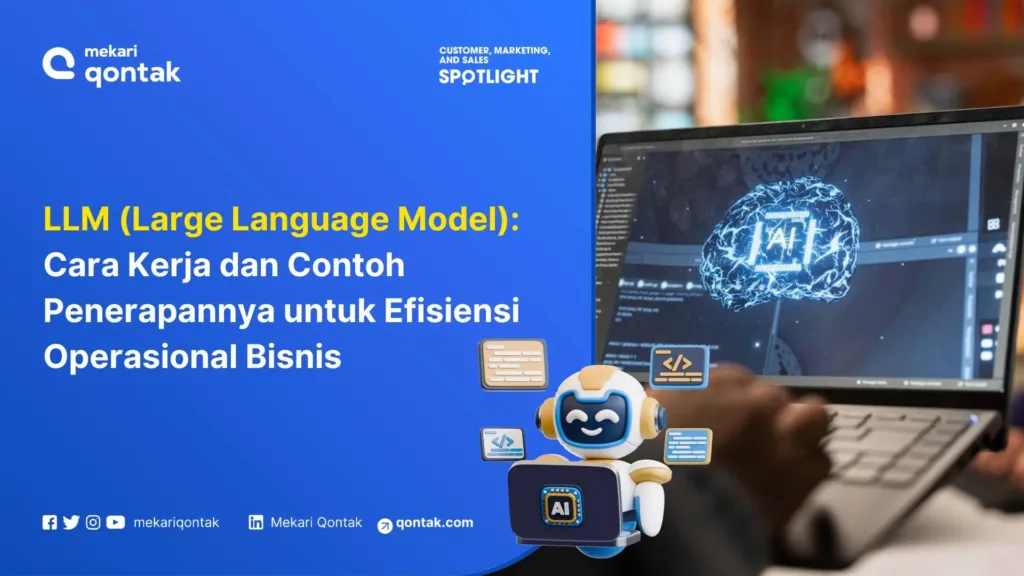LLM (Large Language Model) Cara Kerja dan Contoh Penerapannya untuk Efisiensi Operasional Bisnis LLM (Large Language Model): Cara Kerja dan Contoh Penerapannya untuk Efisiensi Operasional Bisnis
