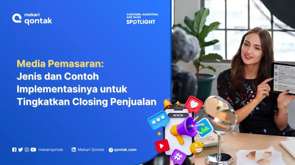 Media Pemasaran Jenis dan Contoh Implementasinya untuk Tingkatkan Closing Penjualan Media Pemasaran: Jenis dan Contoh Implementasinya untuk Tingkatkan Closing Penjualan