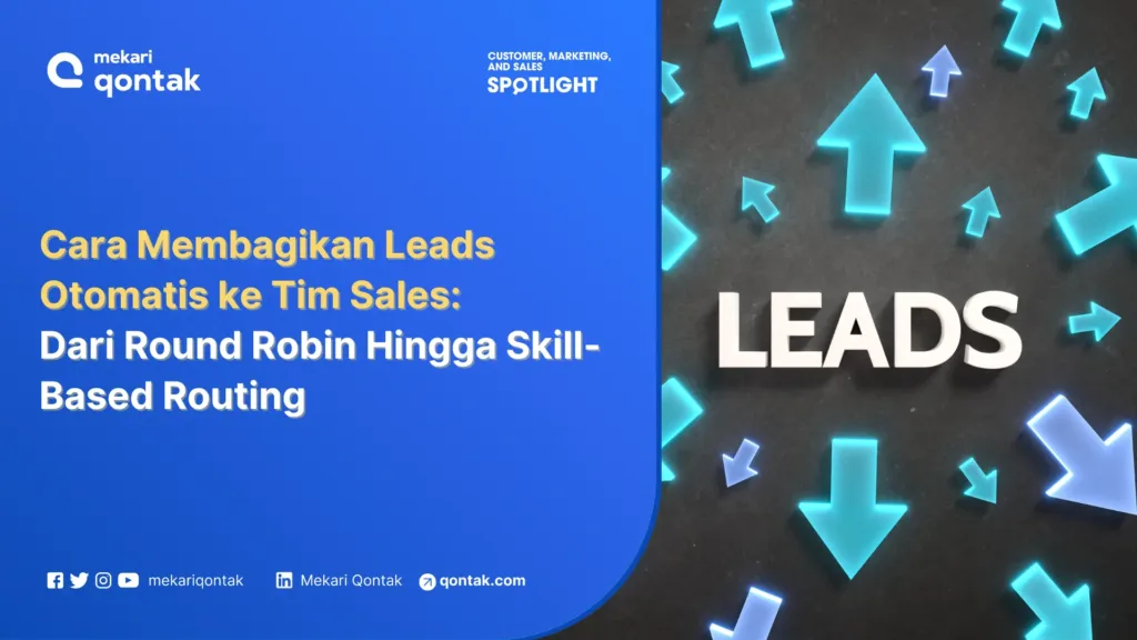 Cara Membagikan Leads Otomatis ke Tim Sales, dari Round Robin Hingga Skill-Based Routing Cara Membagikan Leads Otomatis ke Tim Sales, dari Round Robin Hingga Skill-Based Routing