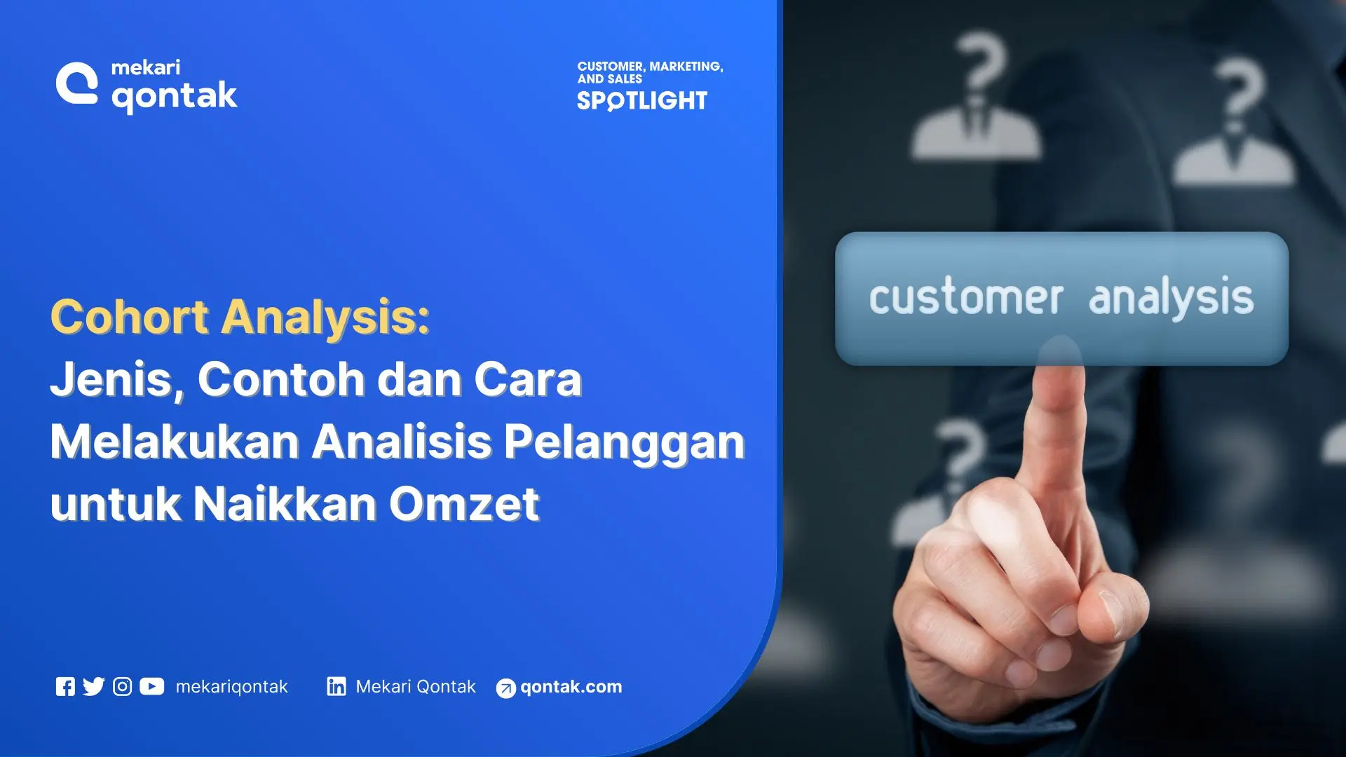 Cohort Analysis: Jenis, Contoh dan Cara Melakukan Analisis Pelanggan untuk Naikkan Omzet
